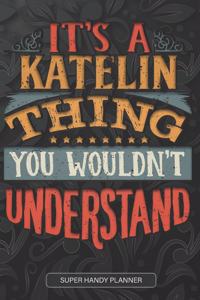 It's A Katelin Thing You Wouldn't Understand