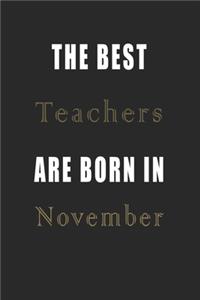 The best Teachers are born in November journal