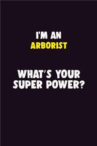 I'M An Arborist, What's Your Super Power?