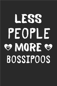 Less People More BossiPoos