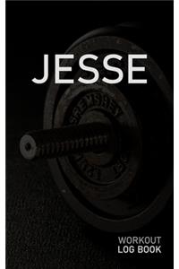 Jesse: Blank Daily Workout Log Book - Track Exercise Type, Sets, Reps, Weight, Cardio, Calories, Distance & Time - Space to Record Stretches, Warmup, Coold