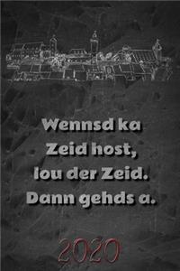 2020 - Wennsd ka Zeid host, lou der Zeid.