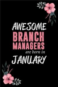 Awesome Branch Managers are born in January