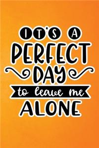 It's A Perfect Day To Leave Me Alone: Orange Grunge Print Sassy Mom Journal / Snarky Notebook