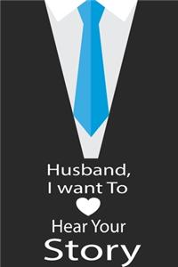 Husband, I want to hear your story