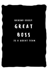 Behind every great boss is a great team