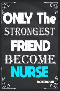 Only The Strongest Friend Become Nurse