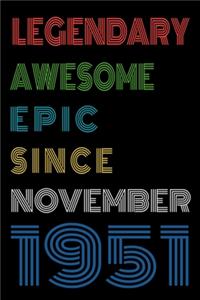 Legendary Awesome Epic Since November 1951 Notebook Birthday Gift For Women/Men/Boss/Coworkers/Colleagues/Students/Friends.