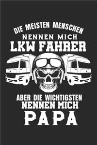 Die meisten Menschen nennen mich LKW Fahrer aber die wichtigsten nennen mich Papa