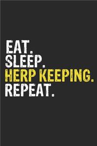 Eat Sleep Herp keeping Repeat Funny Cool Gift for Herp keeping Lovers Notebook A beautiful
