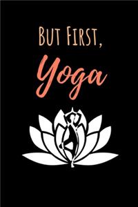 But First, Yoga