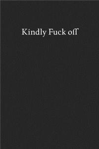 Kindly Fuck off