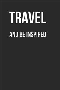 Travel And Be Inspired