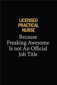 Licensed Practical Nurse Because Freaking Awesome Is Not An Official Job Title