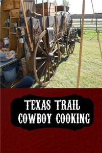 Texas Trail Cowboy Cooking