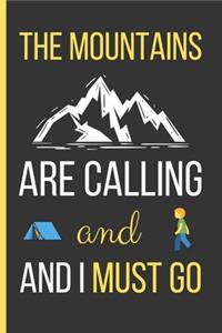 The Mountains Are Calling And I Must Go: Hiking Gifts: Funny Novelty Lined Notebook / Journal To Write In (6 x 9)