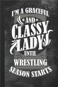 I'm A Graceful And Classy Lady Until Wrestling Season Starts