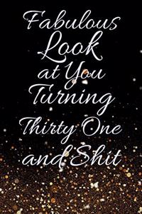 Fabulous Look at You Turning Thirty One and Shit