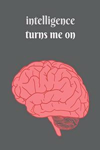Intelligence turns me on