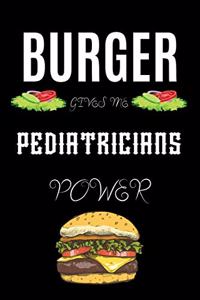 Burger Gives Me Pediatricians Power