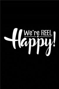 We're Reel Happy!