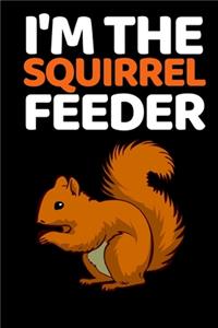 I'm The Squirrel Feeder