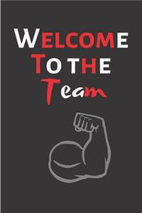 Welcome To The Team