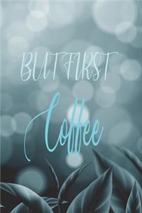 But First Coffee