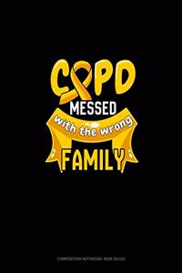 COPD Messed With The Wrong Family