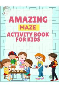 Amazing Maze Activity Book For Kids