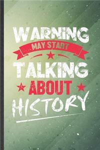Warning May Start Talking About History