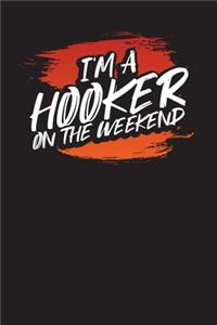 I'm A Hooker On The Weekend