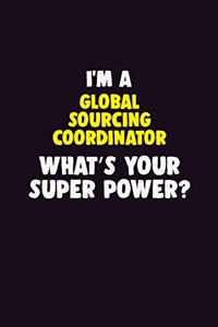 I Am A Global Sourcing Coordinator, What's Your Super Power?