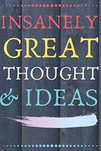 Insanely Great Thoughts & Ideas