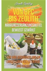 Von OPC bis Zeolith Nahrungsergänzungsmittel bewusst gewählt
