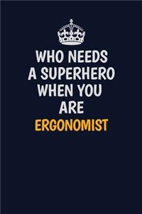 Who Needs A Superhero When You Are Ergonomist