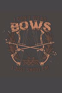 Don't Wear Bows I Shoot Them Dot Grid: 6 x 9 Journal