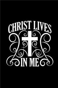 Christ Lives In Me - Inspirational Journal/Notebook: Beautiful 6x9 Blank Lined Journal/Notebook, Great gift for any occasion