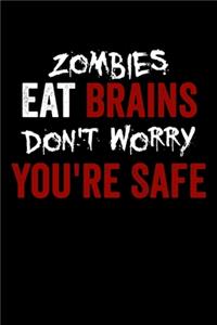 Zombies Eat Brains Don't Worry You're Safe