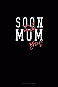 Soon To Be Mom Again