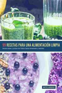 99 Recetas para una Alimentación Limpia