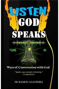 Listen God Speaks