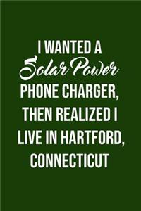 I Wanted A solar power phone charger, then realized I live in Hartford, Connecti