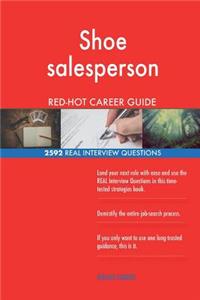 Shoe salesperson RED-HOT Career Guide; 2592 REAL Interview Questions