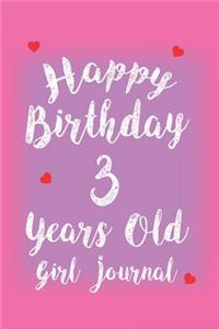 Happy Birthday 3 Years Old Girl Journal: 3rd Birthday Celebration Appreciation Keepsake Diary