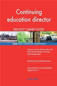 Continuing education director RED-HOT Career; 2560 REAL Interview Questions