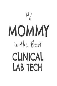 My Mommy Is The Best Clinical Lab Tech