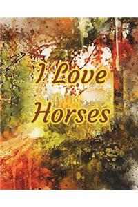 I Love Horses