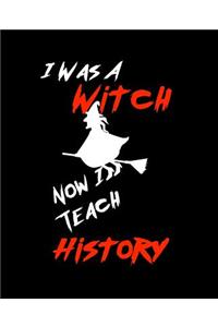 I Was A Witch Now I Teach History