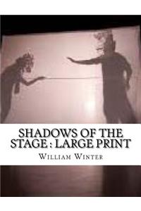 Shadows of the Stage
